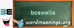 WordMeaning blackboard for boswellia